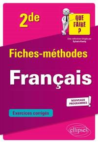 Français, 2de : fiches-méthodes, exercices corrigés : nouveaux programmes