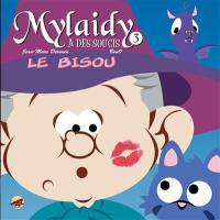 Mylaidy a des soucis. Vol. 3. Le bisou