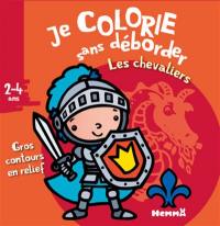 Les chevaliers : je colorie sans déborder : 2-4 ans