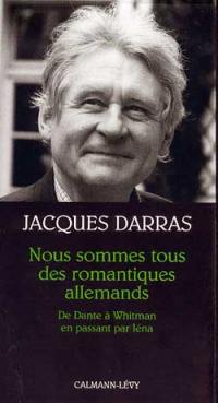 Nous sommes tous des romantiques allemands : de Dante à Whitman en passant par Iéna