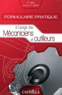 Formulaire pratique à l'usage des mécaniciens et outilleurs : aide-mémoire pour techniciens d'atelier