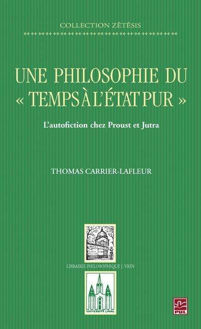 Une philosophie du temps à l'état pur : l'autofiction chez Proust et Jutra