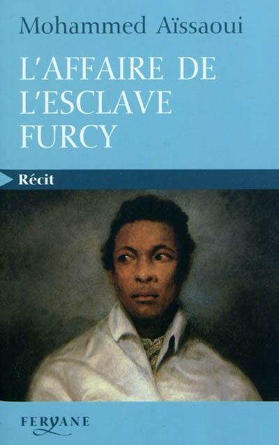 L'affaire de l'esclave Furcy : récit