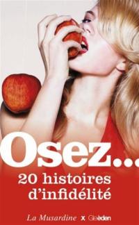 Osez... 20 histoires d'infidélité