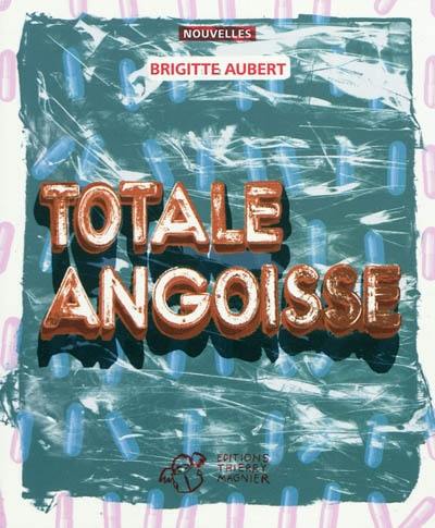 Totale angoisse