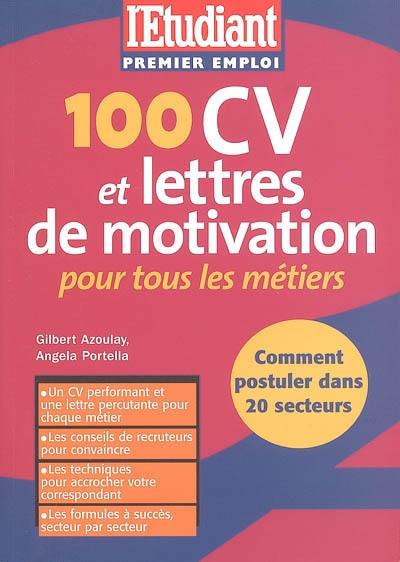 100 CV et lettres de motivation pour tous les métiers