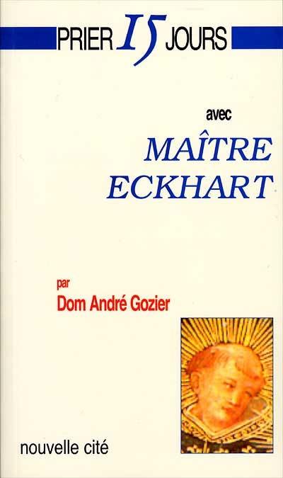 Prier 15 jours avec maître Eckhart