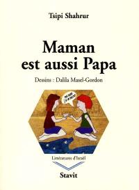 Maman est aussi Papa