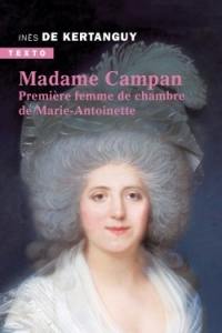 Madame Campan : première femme de chambre de Marie-Antoinette