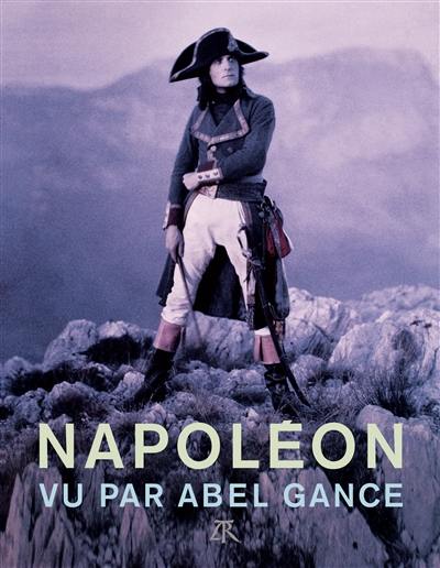 Napoléon vu par Abel Gance