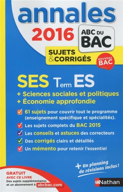 SES, terminale ES : spécifique & spécialité : annales, sujets et corrigés 2016