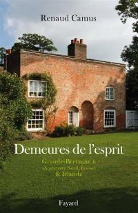 Demeures de l'esprit. Grande-Bretagne. Vol. 2. Angleterre nord, Ecosse & Irlande