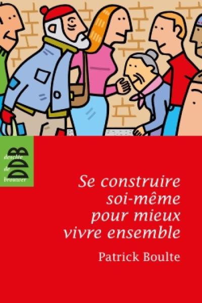 Se construire soi-même pour mieux vivre ensemble