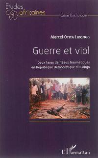 Guerre et viol : deux faces de fléaux traumatiques en République démocratique du Congo