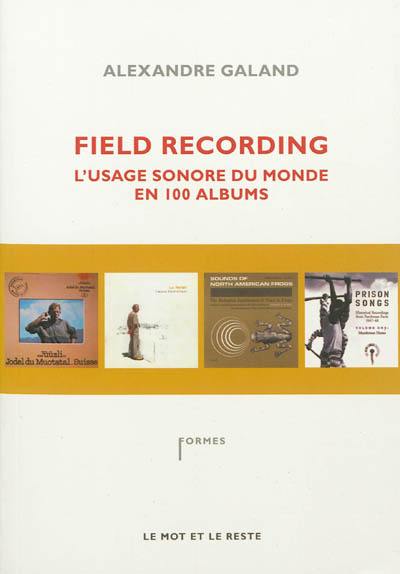 Field recording : l'usage sonore du monde en 100 albums