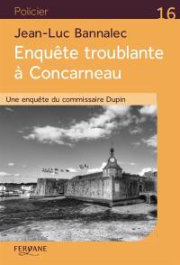 Une enquête du commissaire Dupin. Enquête troublante à Concarneau