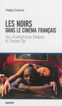 Les Noirs dans le cinéma français : de Joséphine Baker à Omar Sy