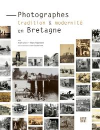 Photographes : tradition & modernité en Bretagne : 1840-1940