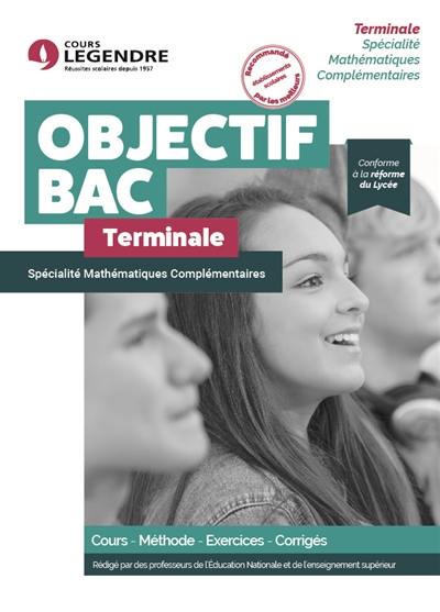 Spécialité mathématiques complémentaires terminale : cours, méthode, exercices, corrigés : conforme à la réforme du lycée