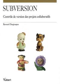 Subversion : contrôle de version des projets collaboratifs