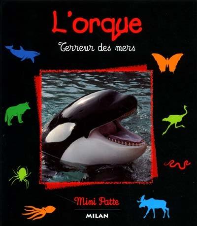 L'orque : terreur des mers