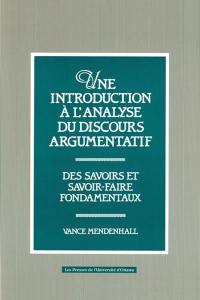 Une introduction à l'analyse du discours argumentatif : des savoirs et savoir-faire fondamentaux