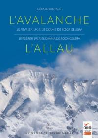 L'avalanche : 10 février 1917, le drame de Roca Gelera. L'allau : 10 de febrer 1917, el drama de Roca Gelera