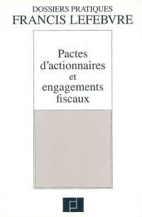 Pactes d'actionnaires et engagements fiscaux