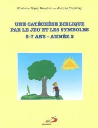 Une catéchèse biblique par le jeu et les symboles, 2e