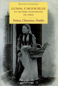 Luma, cagouille et autres nouvelles du pays : Poitou, Charentes, Vendée