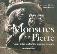 Monstres de pierre : gargouilles, diablotins et autres créatures