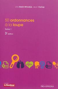 50 ordonnances à la loupe. Vol. 1