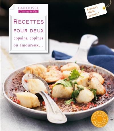 Recettes pour deux : copains, copines ou amoureux...