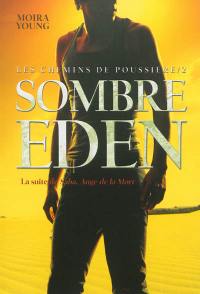 Les chemins de poussière. Vol. 2. Sombre eden