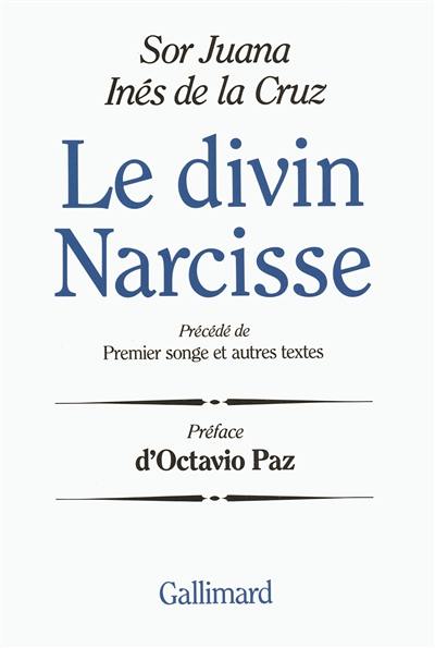 Le divin Narcisse. Premier songe : et autres textes