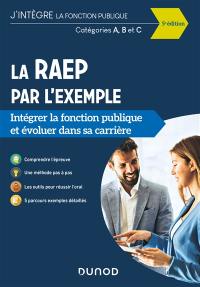 La RAEP par l'exemple : intégrer la fonction publique et évoluer dans sa carrière : catégories A, B et C