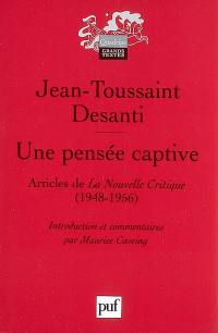 Une pensée captive : articles de La nouvelle critique (1948-1956)