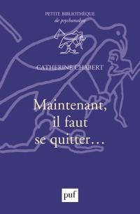 Maintenant, il faut se quitter...