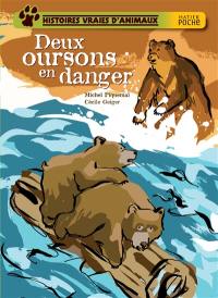 Histoires vraies d'animaux. Deux oursons en danger