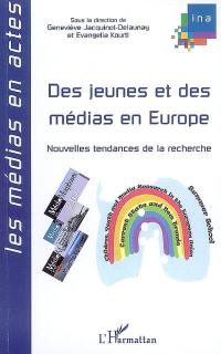 Des jeunes et des médias en Europe : nouvelles tendances de la recherche : actes de l'Ecole d'été organisée à l'Université de Crète (Grèce) en septembre 2005