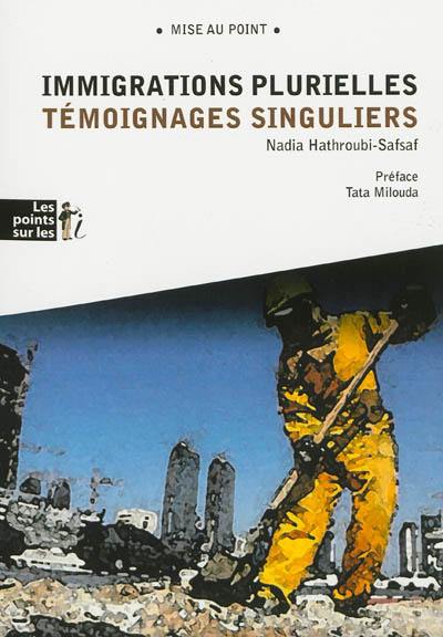 Immigrations plurielles : témoignages singuliers