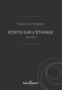 Ecrits sur l'éthique : 1935-1987