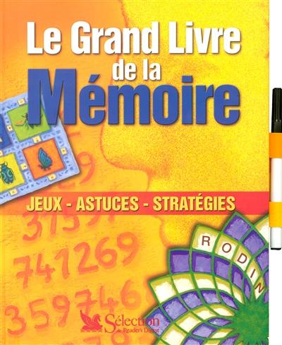 Le grand livre de la mémoire : jeux, astuces, stratégies