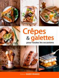 Crêpes & galettes pour toutes les occasions : Bretons en cuisine : saveurs et art de vivre de Bretagne