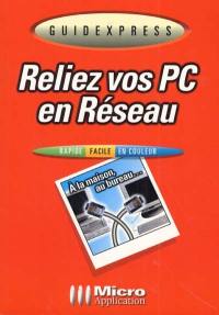 Reliez vos PC en réseau