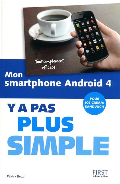 Mon smartphone Android 4 : y a pas plus simple