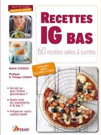 Recettes IG bas : 60 recettes salées & sucrées