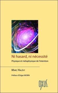 Ni hasard, ni nécessité : physique et métaphysique de l'intention