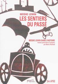 Les sentiers du passé : Moshe Lewin dans l'histoire