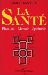 La santé : physique, mentale, spirituelle